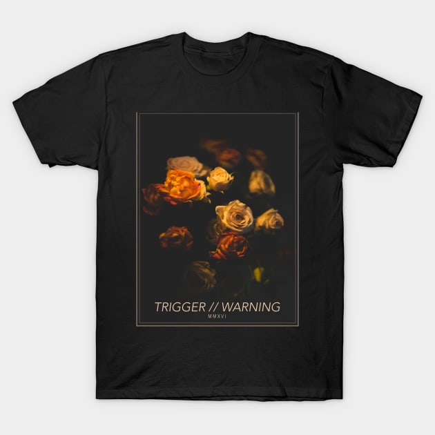 Fall Floral 2016 T-Shirt by TriggerWarning